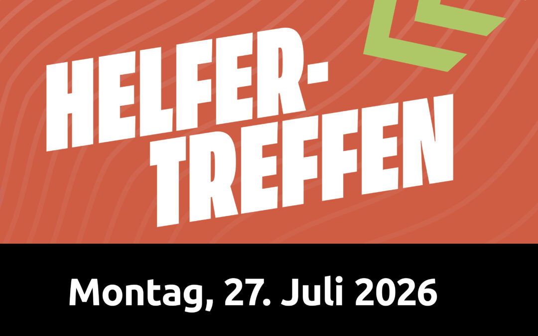 Zusätzliches Helfertreffen!